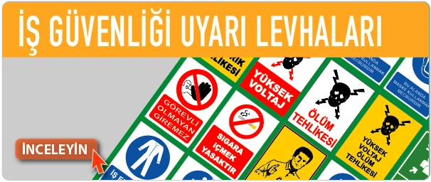 İş güvenliği uyarı ikaz levhaları
