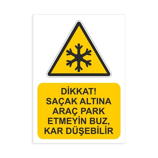 SAÇAK ALTINA ARAÇ PARK ETMEYİN BUZ, KAR DÜŞEBİLİR