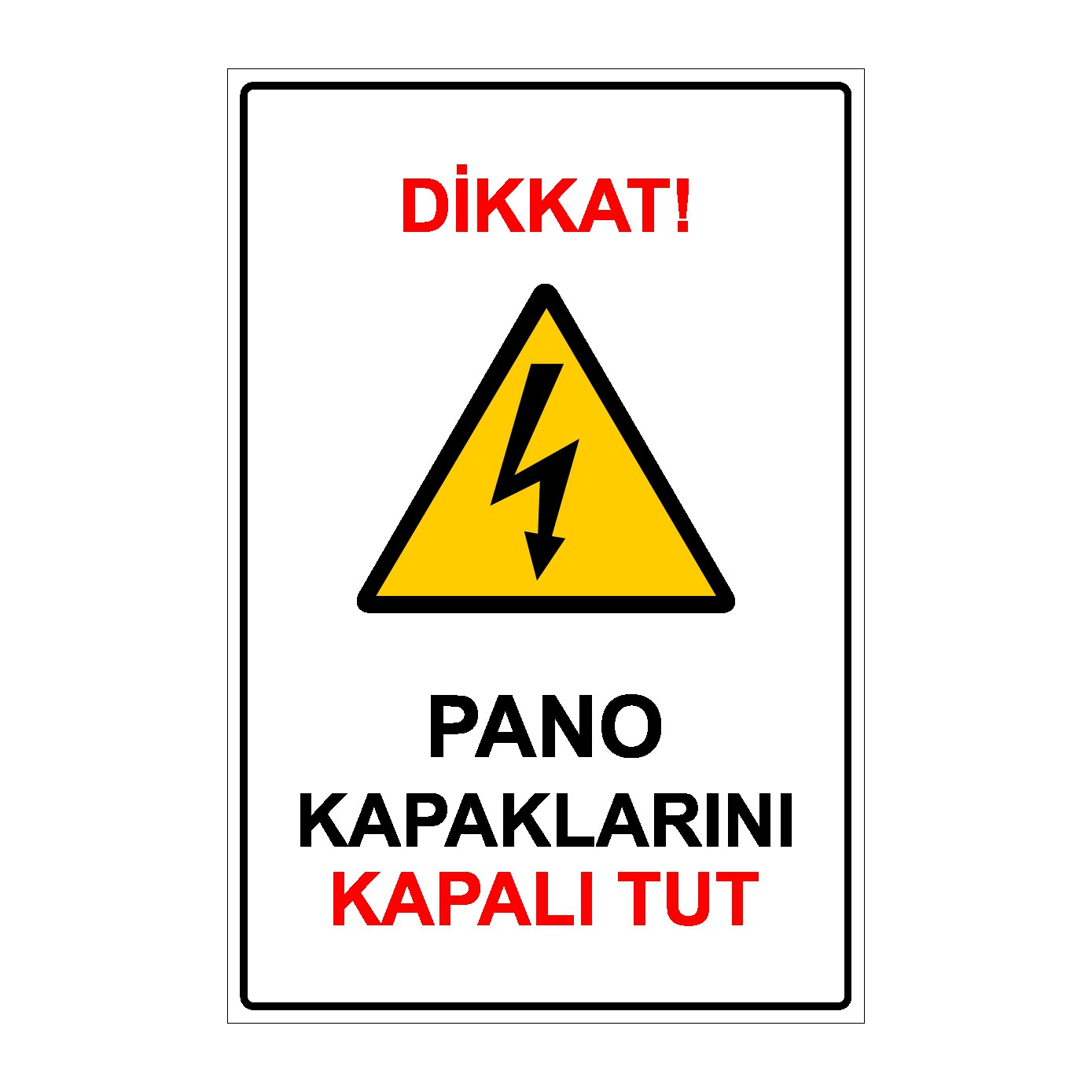 Dikkat pano kapaklarını kapalı tut