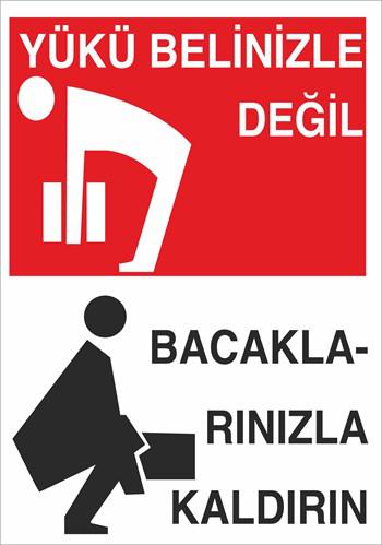 YÜKÜ BELİNİZLE DEĞİL BACAKLARINIZLA KALDIRIN-218
