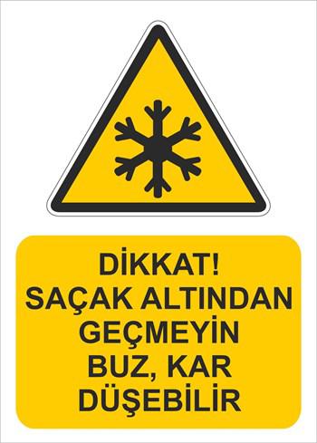 SAÇAK ATLINDAN GEÇMEYİN BUZ, KAR DÜŞEBİLİR