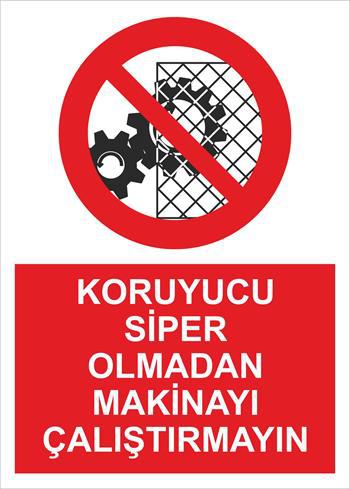 KORUYUCU SİPER OLMADAN MAKİNAYI ÇALIŞTIRMAYIN-74