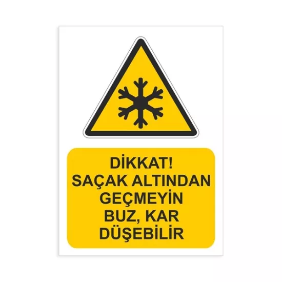 SAÇAK ALTINDAN GEÇMEYİN BUZ, KAR DÜŞEBİLİR