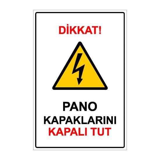 Dikkat pano kapaklarını kapalı tut uyarı ikaz levhası