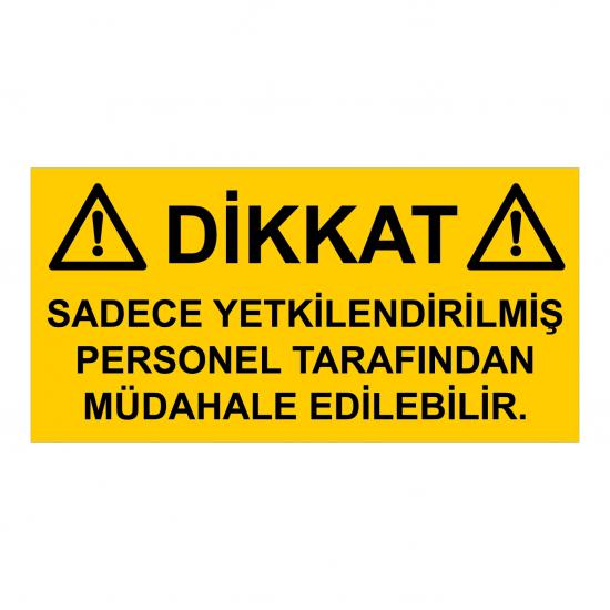 Sadece yetkilendirilmiş personel tarafından müdahale edebilir