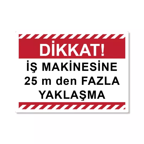 iş makinesine 25m den fazla yaklaşma