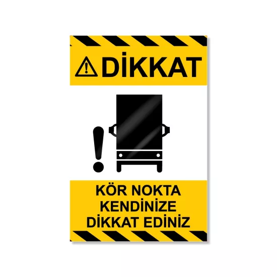 Kör nokta kendinize dikkat ediniz uyarı levhası