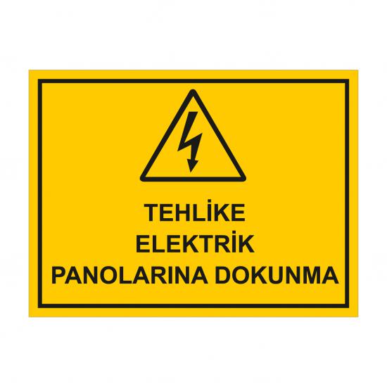 TEHLİKE ELEKTRİK PANOLARINA DOKUNMA UYARI LEVHASI